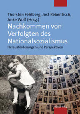 Fehlberg / Rebentisch / Wolf |  Nachkommen von Verfolgten des Nationalsozialismus | Buch |  Sack Fachmedien