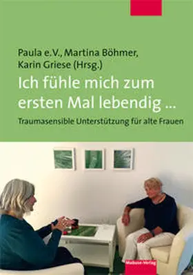 Böhmer / Griese / Paula e. V. |  Ich fühle mich zum ersten Mal lebendig ... | Buch |  Sack Fachmedien