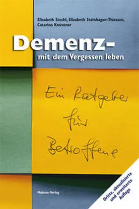 Knüvener / Stechl / Steinhagen-Thiessen |  Demenz - mit dem Vergessen leben | Buch |  Sack Fachmedien