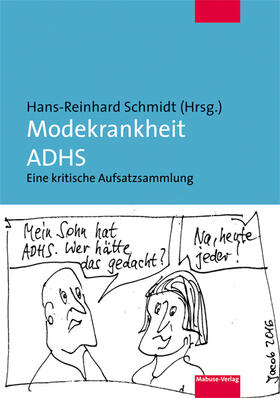 Schmidt |  Modekrankheit ADHS | Buch |  Sack Fachmedien