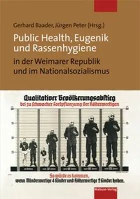 Baader / Peter | Public Health, Eugenik und Rassenhygiene in der Weimarer Republik und im Nationalsozialismus | Buch | 978-3-86321-407-4 | sack.de