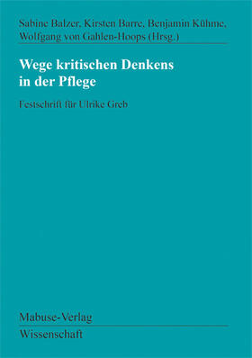 Barre / Balzer / Kühme | Wege kritischen Denkens in der Pflege | Buch | 978-3-86321-408-1 | sack.de