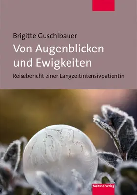 Guschlbauer |  Von Augenblicken und Ewigkeiten | Buch |  Sack Fachmedien