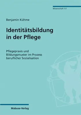 Kühme |  Kühme, B: Identitätsbildung in der Pflege | Buch |  Sack Fachmedien