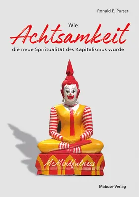 Purser |  Wie Achtsamkeit die neue Spiritualität des Kapitalismus wurde | Buch |  Sack Fachmedien