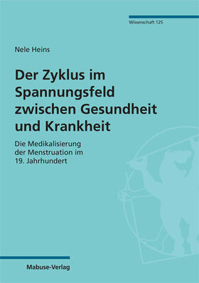 Heins |  Heins, N: Zyklus im Spannungsfeld zwischen Gesundheit und Kr | Buch |  Sack Fachmedien