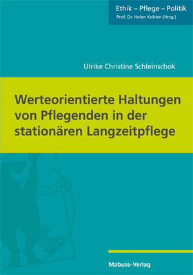 Schleinschok |  Werteorientierte Haltungen von Pflegenden in der stationären Langzeitpflege | Buch |  Sack Fachmedien