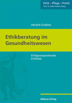 Graßme |  Ethikberatung im Gesundheitswesen | Buch |  Sack Fachmedien