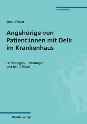 Freyer |  Angehörige von Patient:innen mit Delir im Krankenhaus | eBook | Sack Fachmedien