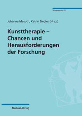Masuch / Singler |  Kunsttherapie – Chancen und Herausforderungen der Forschung | eBook | Sack Fachmedien