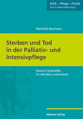 Baumann |  Sterben und Tod in der Palliativ- und Intensivpflege | Buch |  Sack Fachmedien