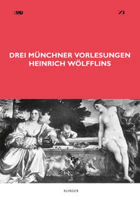 Körner / Wilkens |  Drei Münchner Vorlesungen Heinrich Wölfflins | Buch |  Sack Fachmedien