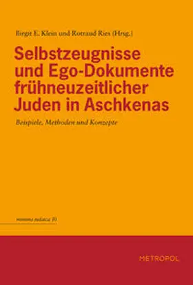 Klein / Ries |  Selbstzeugnisse und Ego-Dokumente frühneuzeitlicher Juden in Aschkenas | Buch |  Sack Fachmedien