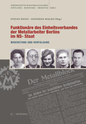 Heinz / Mielke |  Funktionäre des Einheitsverbandes der Metallarbeiter Berlins im NS-Staat | Buch |  Sack Fachmedien