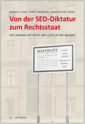 Apelt / Grünbaum / Gutzeit |  Von der SED-Diktatur zum Rechtsstaat | Buch |  Sack Fachmedien