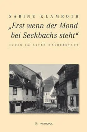 Klamroth | „Erst wenn der Mond bei Seckbachs steht" | Buch | 978-3-86331-208-4 | sack.de