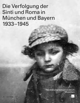 Nerdinger |  Die Verfolgung der Sinti und Roma in München und Bayern 1933–1945 | Buch |  Sack Fachmedien