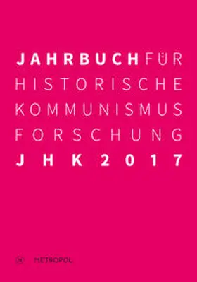 Mählert / Baberowski / Bayerlein | Jahrbuch für Historische Kommunismusforschung 2017 | Buch | 978-3-86331-330-2 | sack.de