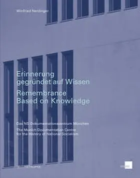 Nerdinger |  Erinnerung gegründet auf Wissen/Remembrance Based on Knowledge | Buch |  Sack Fachmedien