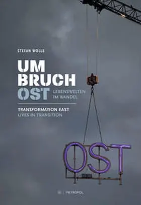 Wolle / Bundesstiftung zur Aufarbeitung der SED-Diktatur / Der Beauftragten der Bundesregierung für die neuen Bundesländer |  Umbruch Ost / Transformation East | Buch |  Sack Fachmedien