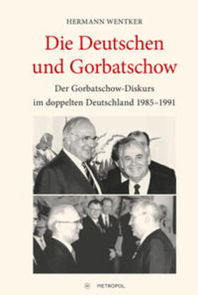 Wentker |  Wentker, H: Deutschen und Gorbatschow | Buch |  Sack Fachmedien