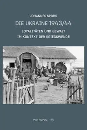 Spohr |  Die Ukraine 1943/44 | Buch |  Sack Fachmedien