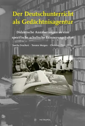 Feuchert / Mergen / Plien |  Der Deutschunterricht als Gedächtnisagentur | Buch |  Sack Fachmedien