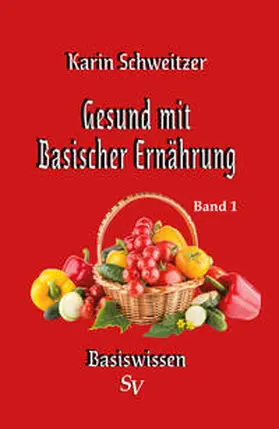 Schweitzer |  Gesund mit basischer Ernährung Band 1 | eBook | Sack Fachmedien