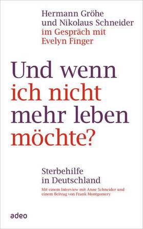 Gröhe / Schneider / Finger |  Und wenn ich nicht mehr leben möchte? | Buch |  Sack Fachmedien