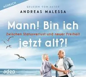 Malessa | Mann! Bin ich jetzt alt?! - Hörbuch | Sonstiges | 978-3-86334-317-0 | sack.de