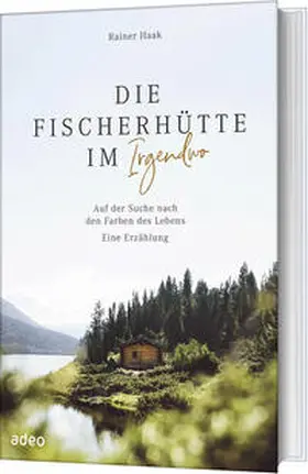 Haak |  Die Fischerhütte im Irgendwo | Buch |  Sack Fachmedien