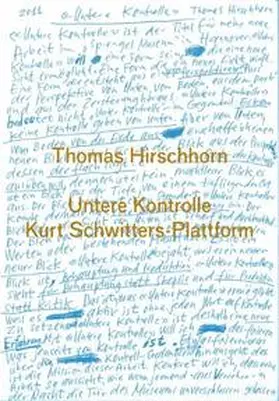  Thomas Hirschhorn. Kurt Schwitters-Plattform. Untere Kontrolle | Buch |  Sack Fachmedien