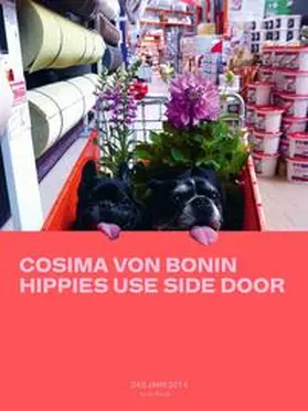 Kraus |  Cosima von Bonin. Hippies Use Side Door. Das Jahr 2014 hat ein Rad ab | Buch |  Sack Fachmedien