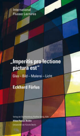 Irrgang / Marburger / Zielinski |  Eckhard Fürlus. Imperitis pro lectione pictura est. Glas - Bild - Malerei - Licht | Buch |  Sack Fachmedien