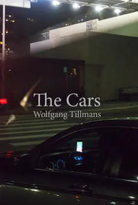 Tillmans |  Wolfgang Tillmans. The Cars | Buch |  Sack Fachmedien