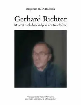 Buchloh |  Benjamin H.D. Buchloh. Gerhard Richter. Malerei nach dem Subjekt der Geschichte | Buch |  Sack Fachmedien