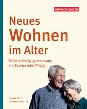 Frey / Meister / Verbraucherzentrale NRW |  Neues Wohnen im Alter | Buch |  Sack Fachmedien