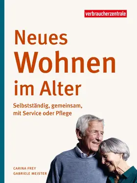 Frey / Meister / Verbraucherzentrale NRW |  Neues Wohnen im Alter | eBook | Sack Fachmedien