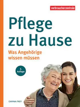 Frey / Verbraucherzentrale NRW |  Pflege zu Hause | Buch |  Sack Fachmedien