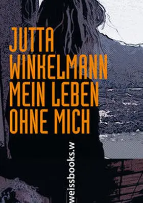 Winkelmann |  Mein Leben ohne mich | Buch |  Sack Fachmedien