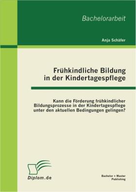 Schäfer |  Frühkindliche Bildung in der Kindertagespflege | Buch |  Sack Fachmedien