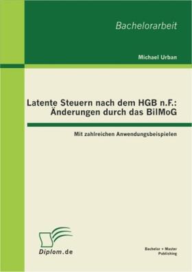 Urban |  Latente Steuern nach dem HGB n.F.: Änderungen durch das BilMoG | Buch |  Sack Fachmedien