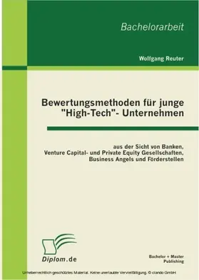 Reuter |  Bewertungsmethoden für junge "High-Tech"- Unternehmen aus der Sicht von Banken, Venture Capital- und Private Equity Gesellschaften, Business Angels und Förderstellen | eBook | Sack Fachmedien