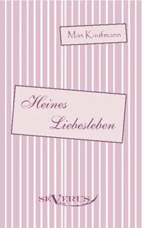 Kaufmann |  Heines Liebesleben | Buch |  Sack Fachmedien