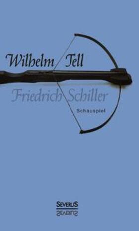 Schiller |  Wilhelm Tell. Schauspiel | Buch |  Sack Fachmedien