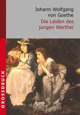 Goethe |  Die Leiden des jungen Werther. Großdruck | Buch |  Sack Fachmedien