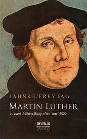 Freytag / Junge |  Martin Luther in zwei frühen Biografien um 1900 | Buch |  Sack Fachmedien