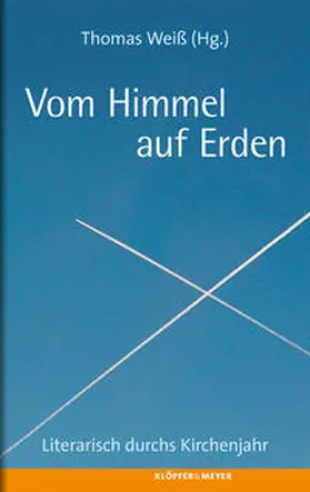 Weiß |  Vom Himmel auf Erden | Buch |  Sack Fachmedien