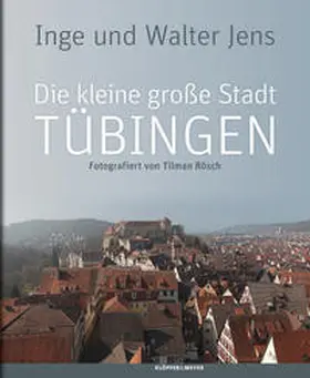 Jens |  Die kleine große Stadt Tübingen | Buch |  Sack Fachmedien