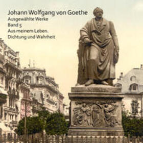 Goethe |  Goethe, J: Aus meinem Leben. Dichtung und Wahrheit/MP3 | Sonstiges |  Sack Fachmedien